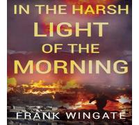 Frank Wingate In the Harsh Light of the Morning Paperback Book Frank Wingate Multicolor
