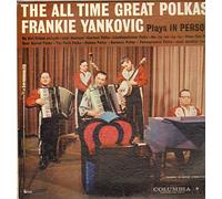 Frank Yankovic - The All Time Great Polkas