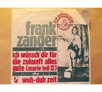 Frank Zander - Ich Wünsch' Dir Für Die Zukunft Alles Gute (Marie Teil II) / Wuh-Duh-Zeit