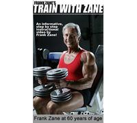Frank Zane - The Train with Zane Video