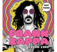 Frank Zappa - Ahoy There! Live In Rotterdam 1980: Part 1 [VINYL]