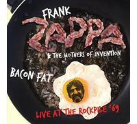 Frank Zappa And The Mothers Of Invention - Bacon Fat Live At The Rockpile 69