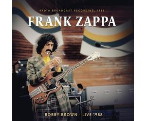 FRANK ZAPPA - BOBBY BROWN, LIVE 1988/ RADIO BROADCAST