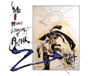 Frank Zappa - Have I Offended Someone