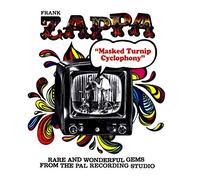 Frank Zappa - Masked Turnip Cyclophony (Rare And Wonderful Gems From The Pal Studio Archives)