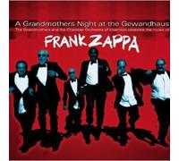 Frank Zappa, The Grandmothers And The Chamber Orchestra Of Invention - Zappa: A Grandmothers Night at the Gewandhaus