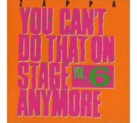 FRANK ZAPPA - You Can`T Do That On Stage Anymore,Vol 6
