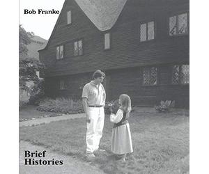Franke, Bob - Brief Histories