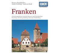 Franken: Entdeckungsfahrten zwischen Spessart und Fichtelgebirge : Würzburg, Nürnberg, Bamberg, Bayreuth, Rothenburg (DuMont Kunst-Reiseführer)