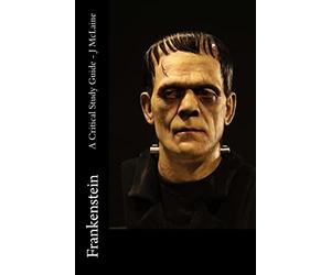 Frankenstein - A Critical Study Guide