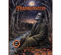 Frankenstein: "A Gothic Classic Abridged for Kids - Victor's Creature Awakens in an Illustrated Retelling of Mary Shelley's Timeless Tale (Ages 7-12)": 4 (Fable & Folklore Classics)