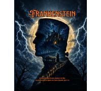 Frankenstein: A Gothic Horror Classic Abridged for Kids (Illustrated Chapter Book for Young Readers, Ages 7-12)