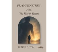 Frankenstein and the Fear of Failure