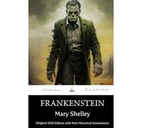 Frankenstein (Annotated): The Original 1818 Edition with New Historical Annotations