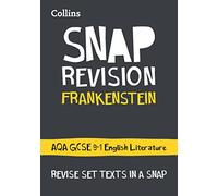 Frankenstein: AQA GCSE 9-1 English Literature Text Guide: Ideal for the 2027 and 2028 exams (Collins GCSE Grade 9-1 SNAP Revision)