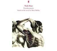 Frankenstein, based on the novel by Mary Shelley