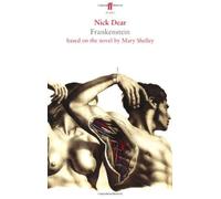 Frankenstein, based on the novel by Mary Shelley by Dear, Nick (2011)