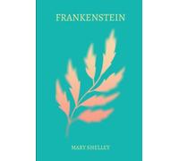 frankenstein by Mary Shelley