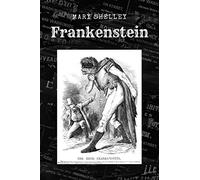 Frankenstein by Mary Shelly: New Edition