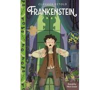 Frankenstein (Classics Retold)