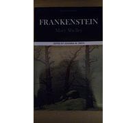 Frankenstein: Complete, Authoritative Text With Biographical, Historical, and Cultural Contexts, Critical History, and Essays from Contemporary ... (Case Studies in Contemporary Criticism)
