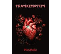 FRANKENSTEIN de Mary Shelley: Texte Intégral