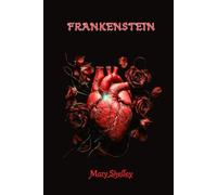 FRANKENSTEIN de Mary Shelley: Texte Intégral