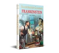 Frankenstein : Illustrated Abridged Children Classics English Novel with Review Questions (Illustrated Classics)