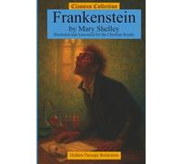 Frankenstein: Illustrated and Annotated for the Christian Reader