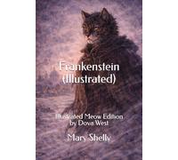 Frankenstein (Illustrated): Illustrated Meow Edition by Dova West