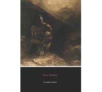 Frankenstein (Illustrated): Original 1818 Uncensored Version