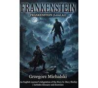 Frankenstein (Level A2): An English Learner's Adaptation of the Story by Mary Shelley | Includes Glossary and Exercises