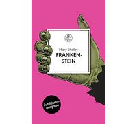 Frankenstein: oder Der moderne Prometheus. Roman - Übersetzt von Alexander Pechmann, mit einem Nachwort von Georg Klein