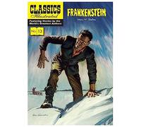 Frankenstein: Or, the Modern Prometheus: 13 (Classics Illustrated)