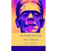 FRANKENSTEIN - or, THE MODERN PROMETHEUS - 1831 edition (English Horror Classics)