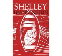 Frankenstein, or, The Modern Prometheus: Annotated for the Modern Reader by Gibb Walker