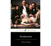 Frankenstein: Or the Modern Prometheus (ASerra Editions)