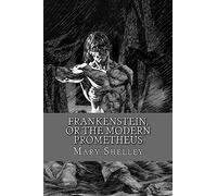 Frankenstein, or the Modern Prometheus (English Edition)
