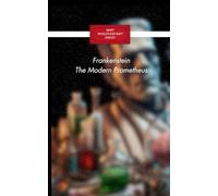 Frankenstein; Or, The Modern Prometheus: Gothic science fiction classic books (Annotated)