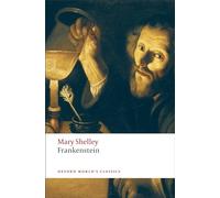 Frankenstein or The Modern Prometheus (Oxford World's Classics)
