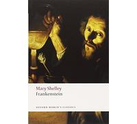 Frankenstein: or The Modern Prometheus (Oxford World's Classics): Written by Mary Wollstonecraft Shelley, 2008 Edition, (New Ed. /) Publisher: Oxford Paperbacks [Paperback]