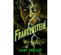 Frankenstein: Or, the Modern Prometheus (Signet Classics)