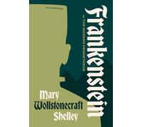 Frankenstein, or the Modern Prometheus: The 1818 Text