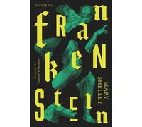 Frankenstein: Or The Modern Prometheus (Vintage Classics), Shelley, Shelley,.