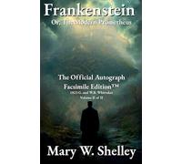 Frankenstein; or, The Modern Prometheus Volume II: The Official Autograph Facsimile Edition(TM)