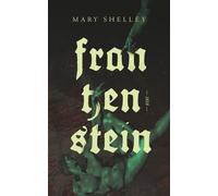 Frankenstein: ou le Prométhée moderne (1818)