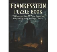Frankenstein Puzzle Book: 75 Crosswords & 75 Word Searches Inspired by Mary Shelley’s Classic