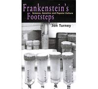 Frankenstein′s Footsteps - Science, Genetics & Popular Culture: Science, Genetics and Popular Culture