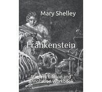 Frankenstein: Student Edition and Annotation Workbook