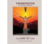 Frankenstein: The Complete Screenplay : Written and Directed by Guillermo del Toro